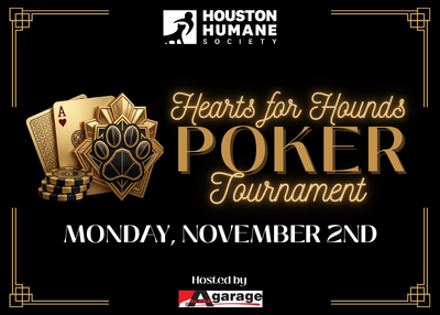 Houston Humane Society | Hearts for Hounds Poker Tournament
